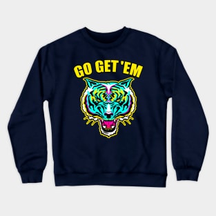 Go Get Em Tiger Crewneck Sweatshirt